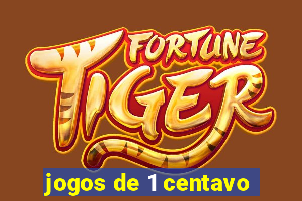 jogos de 1 centavo